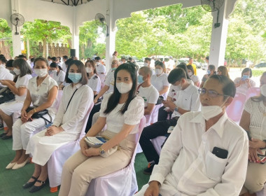 ร่วมพิธีเจริญพระพุทธมนต์เฉลิมพระเกียรติพระบาทสมเด็จพระเจ้าอยู่หัว สมเด็จพระนางเจ้าสิริกิติ์ พระบรมราชินีนาถ พระบรมราชชนนีพันปีหลวง และสมเด็จพระนางเจ้าฯ พระบรมราชินี ... พารามิเตอร์รูปภาพ 5